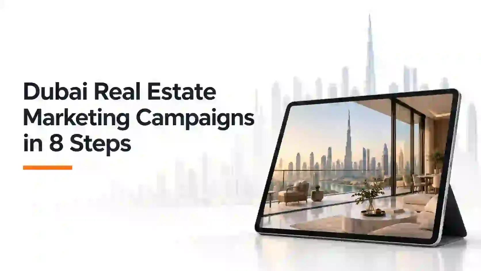Dubai Real Estate Marketing Campaigns in 8 Steps 2026